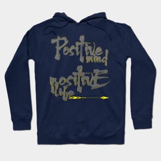 Positive mind positive life Hoodie